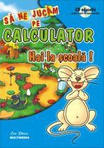 hai scoala b]hai scoala[/b] din seria jucam calculator ercpressun program pentru copii ani. colectie