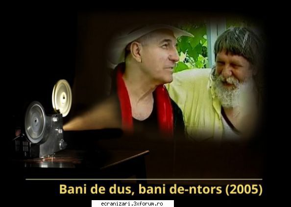 Bani de dus,bani de intors (2005) Film - Bani de dus, bani de-ntors - Filme AVI Romanesti [Movie AVI Romanian]