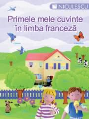 primele mele cuvinte in limba franceza - joc mele cuvinte in limba franceza este o carte ilustrata