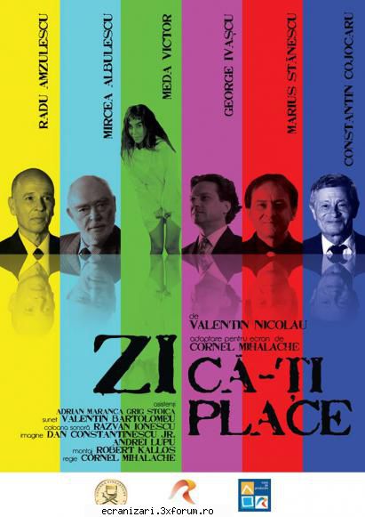 Zi ca-ti place! - Zi ca-ti place! �Acţiunea se petrece - Cereri Filme Romanesti [Request Movie Romanian]
